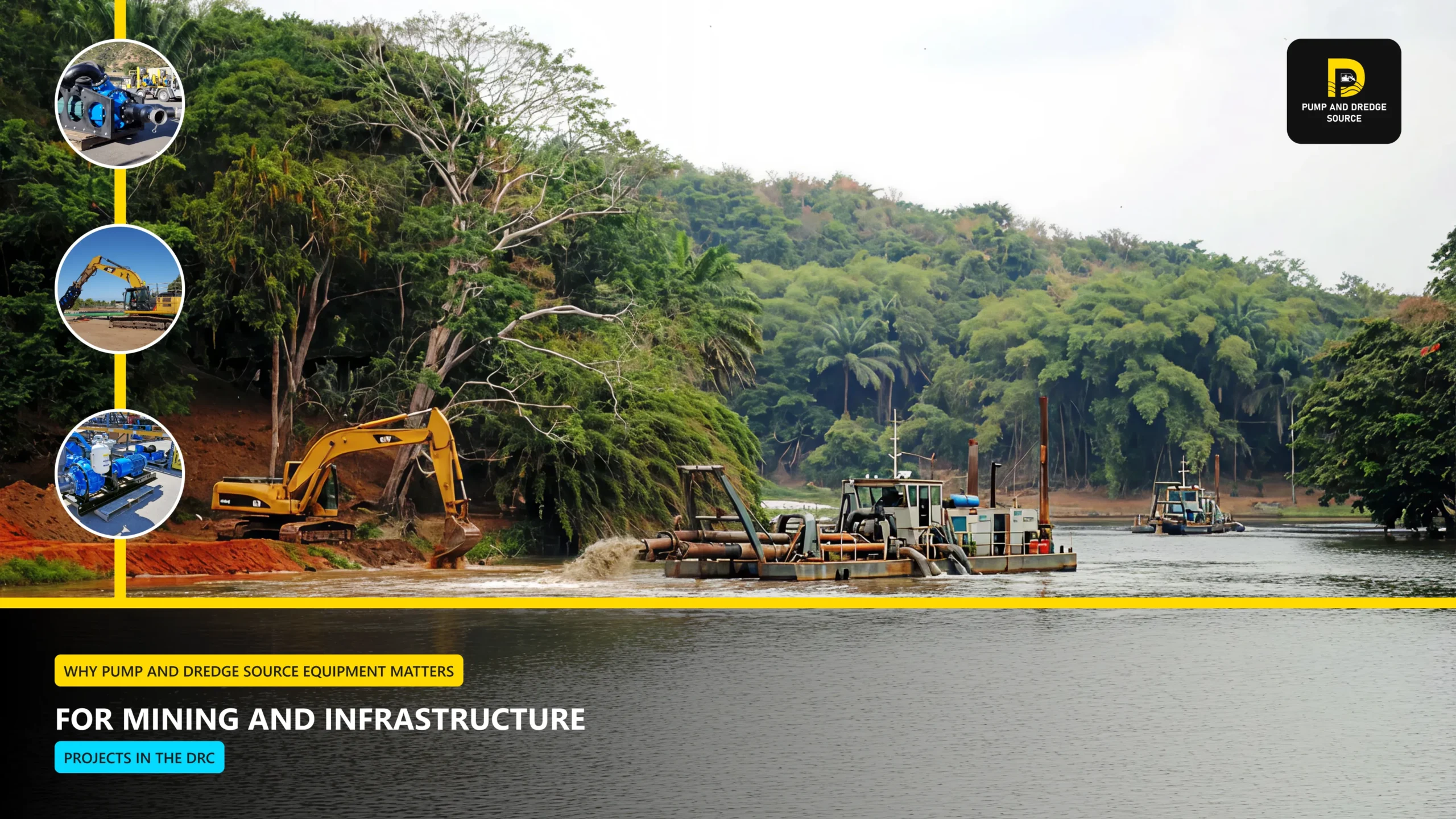Why Pump and Dredge Source Equipment Matters for Mining and Infrastructure Projects in the DRC